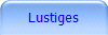 Lustiges